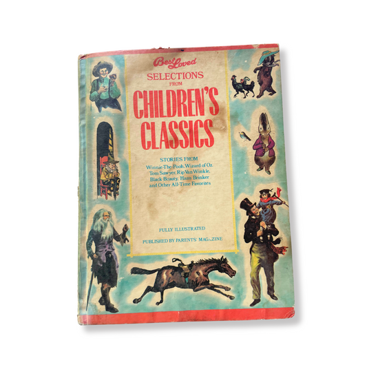 Vintage book cover titled 'Best Loved Selections from Children's Classics' with illustrations of characters and a horse.